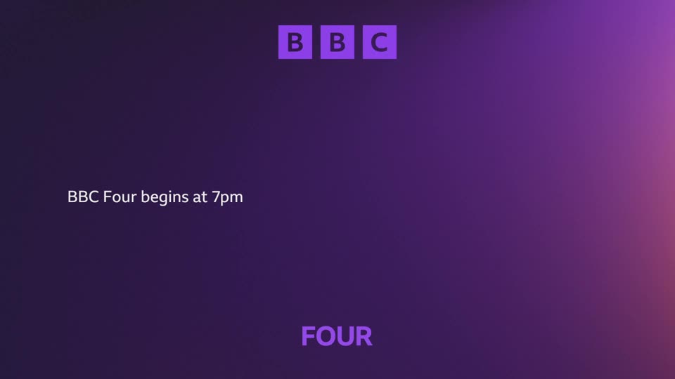 The BBC logo appears, followed by text stating "BBC Four begins at 7pm." Below that, the word "FOUR" is displayed in bold lettering.