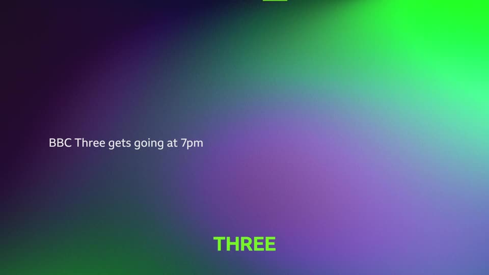 The screen displays a gradient of purple and green, with white text reading "BBC Three gets going at 7pm." Below that, the word "THREE" appears in bright green. The screen displays a gradient of purple and green, with white text reading "BBC Three gets going at 7pm." Below that, the word "THREE" appears in bright green.