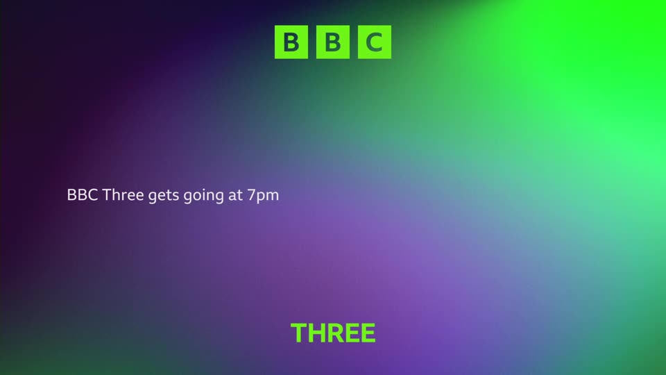 The BBC logo appears in bright green squares above the text "BBC Three gets going at 7pm." Below that, the word "THREE" glows in a similar green.