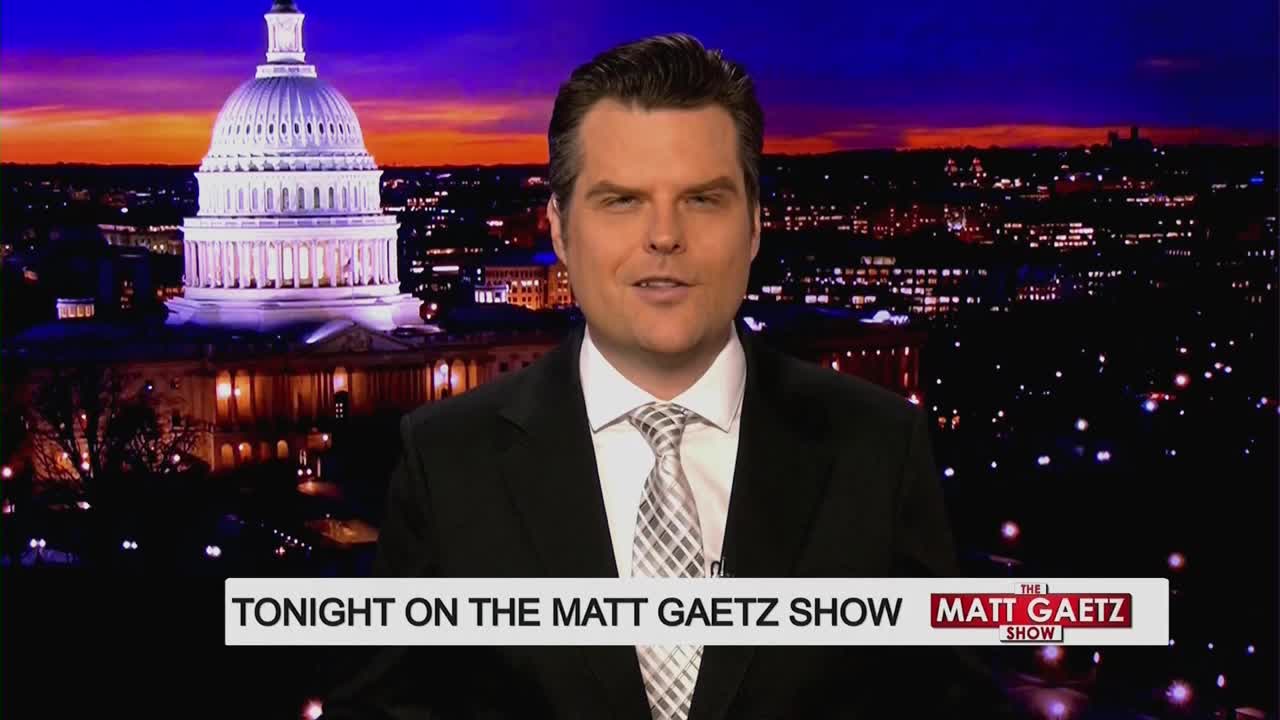 A man in a suit stands before a backdrop of the Capitol building at dusk. A chyron at the bottom reads "TONIGHT ON THE MATT GAETZ SHOW."