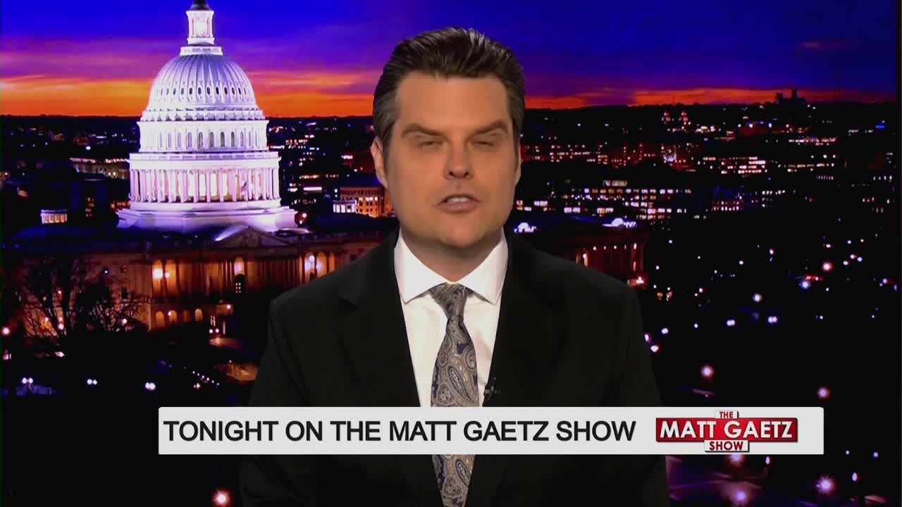 A man in a suit speaks directly to the camera, the Capitol building illuminated behind him. A graphic at the bottom of the screen reads "TONIGHT ON THE MATT GAETZ SHOW."