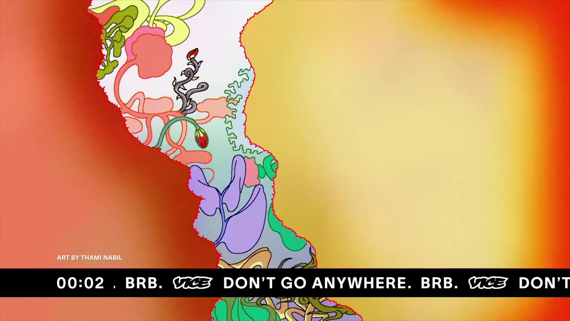 The vibrant, organic shapes on the left are slowly dissolving into a warm yellow gradient on the right. A black bar at the bottom displays "00:02. BRB. VICE DON'T GO ANYWHERE. BRB. VICE DON'T".