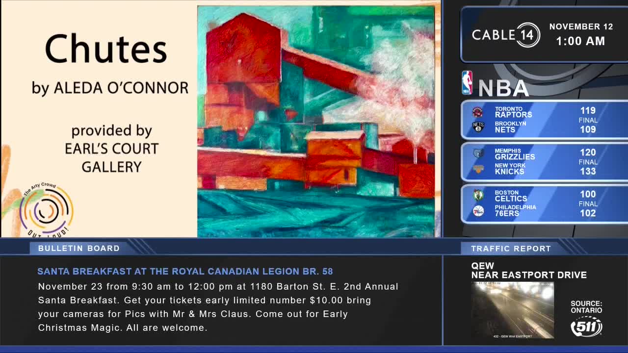 On Cable 14 Hamilton, the artwork "Chutes" by Aleda O'Connor is displayed, provided by Earl's Court Gallery. The broadcast also shows NBA scores and a traffic report from Ontario's 511.
On Cable 14 Hamilton, the artwork "Chutes" by Aleda O'Connor is displayed, provided by Earl's Court Gallery. The broadcast also shows NBA scores and a traffic report from Ontario's 511.