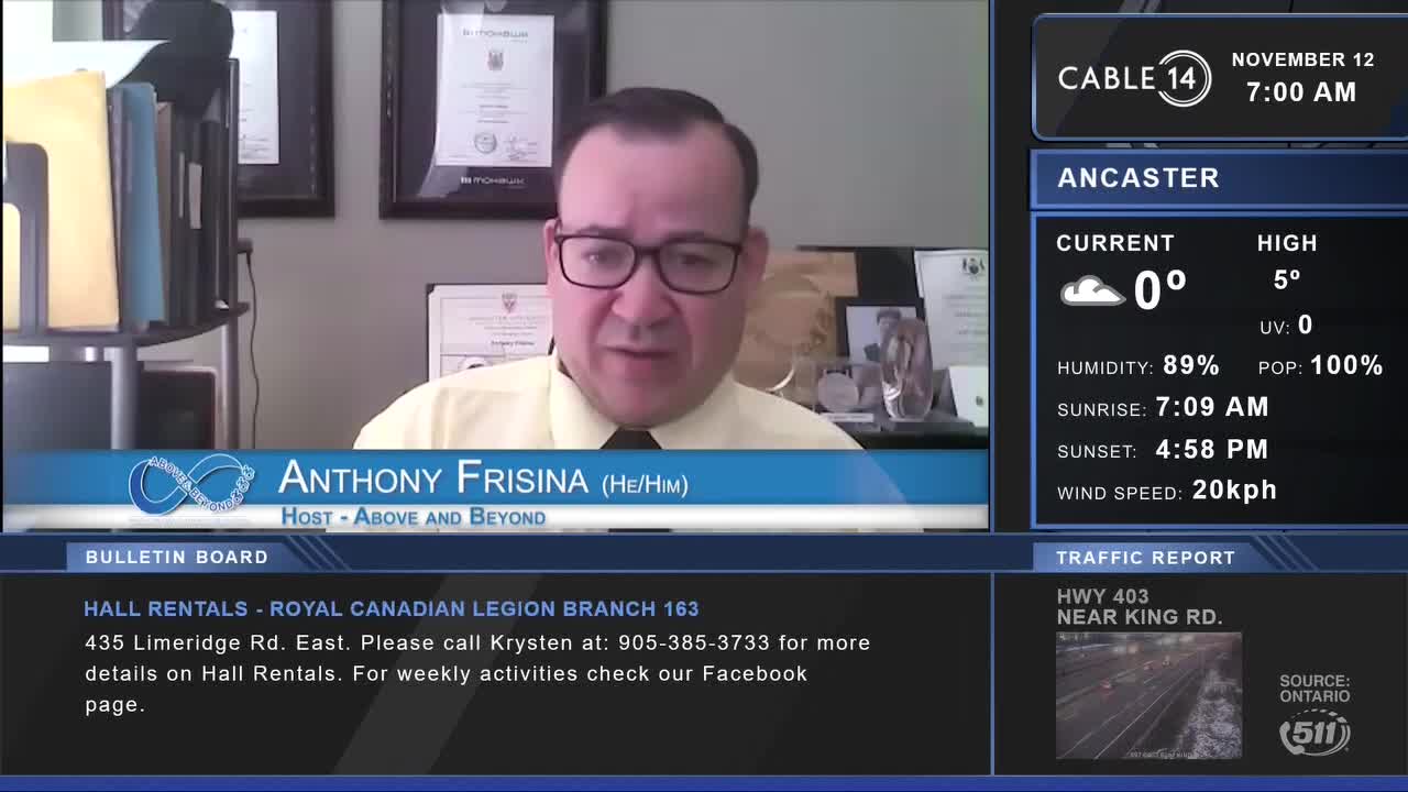 It's Cable 14 Hamilton, and Anthony Frisina, host of "Above and Beyond," is speaking from what looks like his home office. The screen shows the weather in Ancaster, with a temperature of zero degrees.
It's Cable 14 Hamilton, and Anthony Frisina, host of "Above and Beyond," is speaking from what looks like his home office. The screen shows the weather in Ancaster, with a temperature of zero degrees.