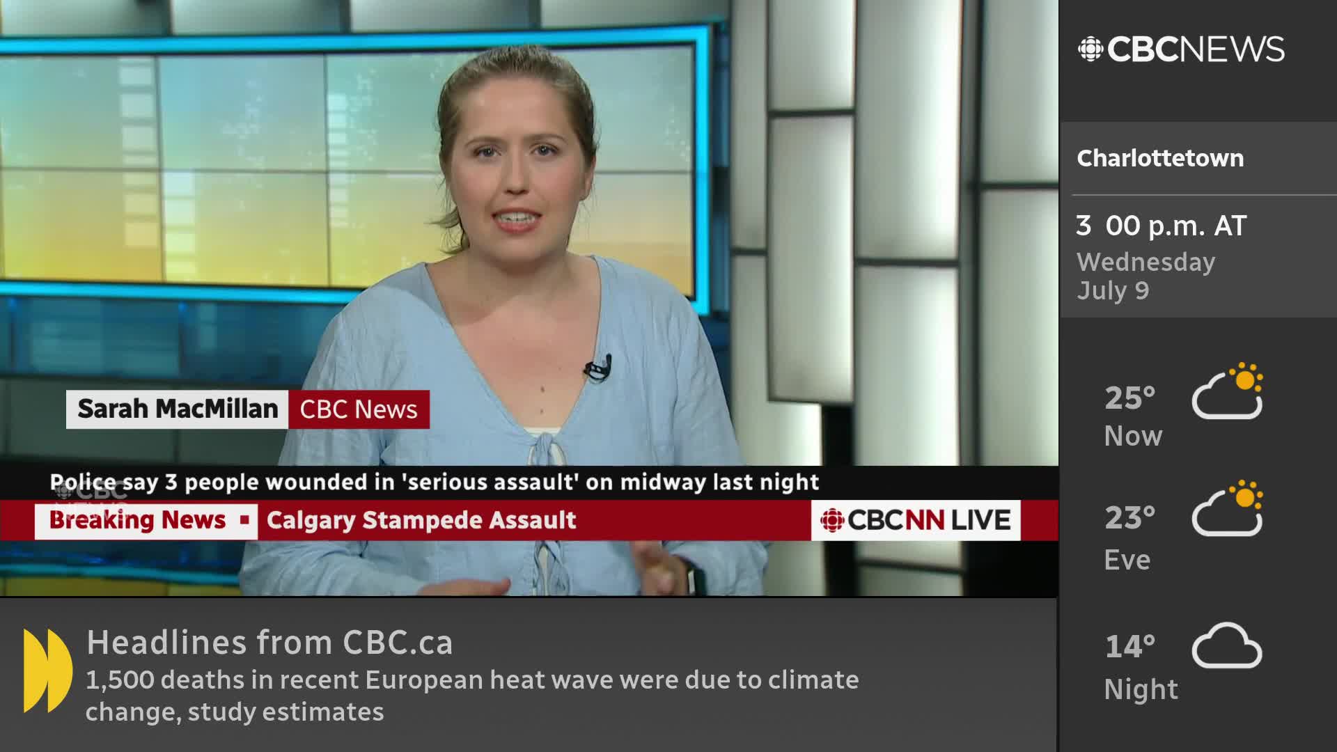 A CBC News anchor, Sarah MacMillan, is speaking directly to the camera, with a headline about a Calgary Stampede assault displayed below her. Across the screen, the weather report for Charlottetown shows a sunny 25 degrees.
