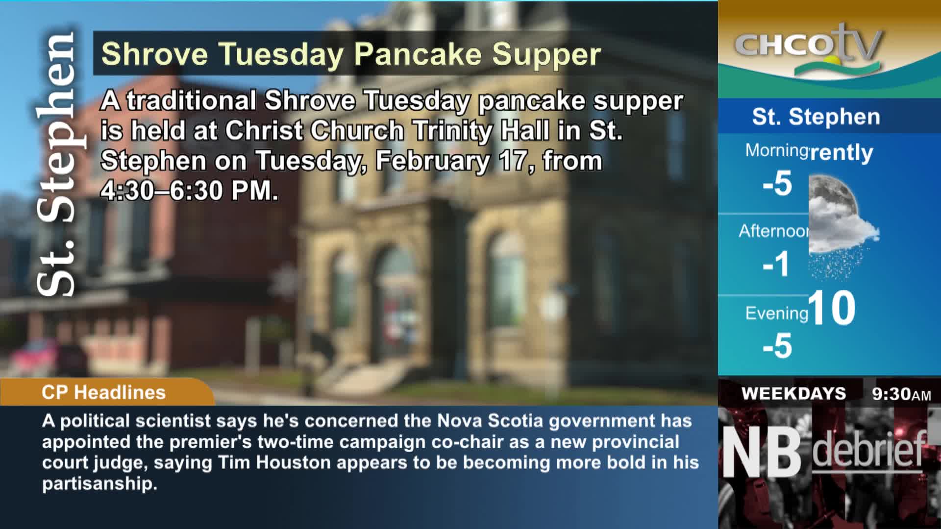 The CHCO-TV weather forecast for St. Stephen shows a morning low of -5 degrees Celsius, with a chance of snow in the afternoon. A political scientist is concerned about a recent appointment by the Nova Scotia government.