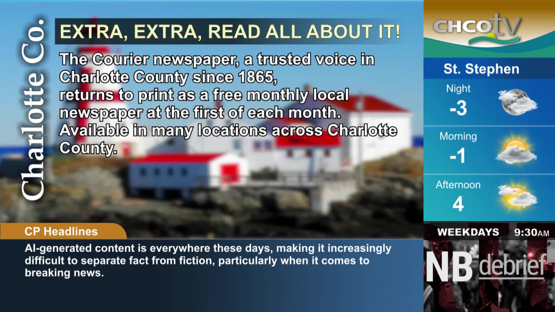 The Courier newspaper is returning to print in Charlotte County. CHCO-TV is showing a weather forecast for St. Stephen. The Courier newspaper is returning to print in Charlotte County. CHCO-TV is showing a weather forecast for St. Stephen.