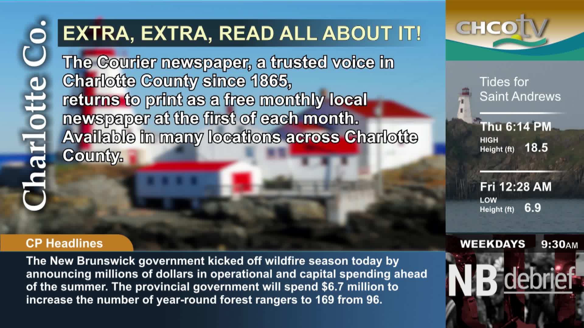 The Courier newspaper is back in print, a monthly free local paper for Charlotte County.  The New Brunswick government is spending millions to boost forest ranger numbers ahead of wildfire season.