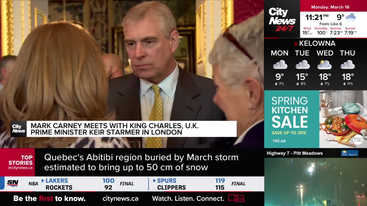 Mark Carney is talking with King Charles and Prime Minister Keir Starmer in London. A CityNews Vancouver report highlights Quebec's Abitibi region buried under 50 cm of snow.