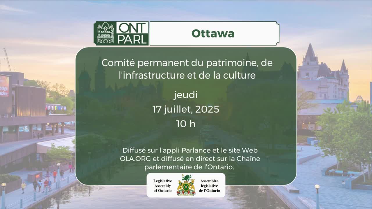 A green oval announces a meeting of the Ontario Legislative Assembly's Permanent Committee on Heritage, Infrastructure, and Culture in Ottawa. The date is set for July 17, 2025, at 10 a.m., with details on how to watch.
