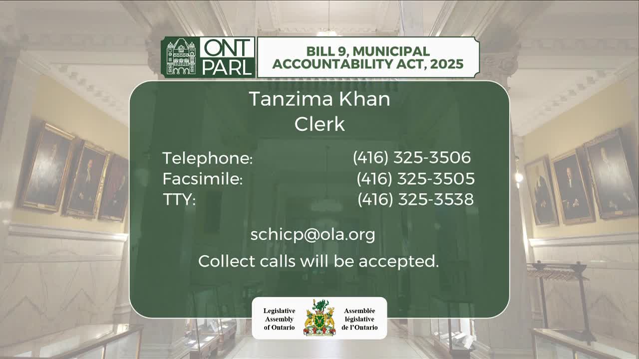 A screen displays contact information for Tanzima Khan, Clerk, related to Bill 9, the Municipal Accountability Act of 2025. The Legislative Assembly of Ontario's logo is visible at the bottom.
