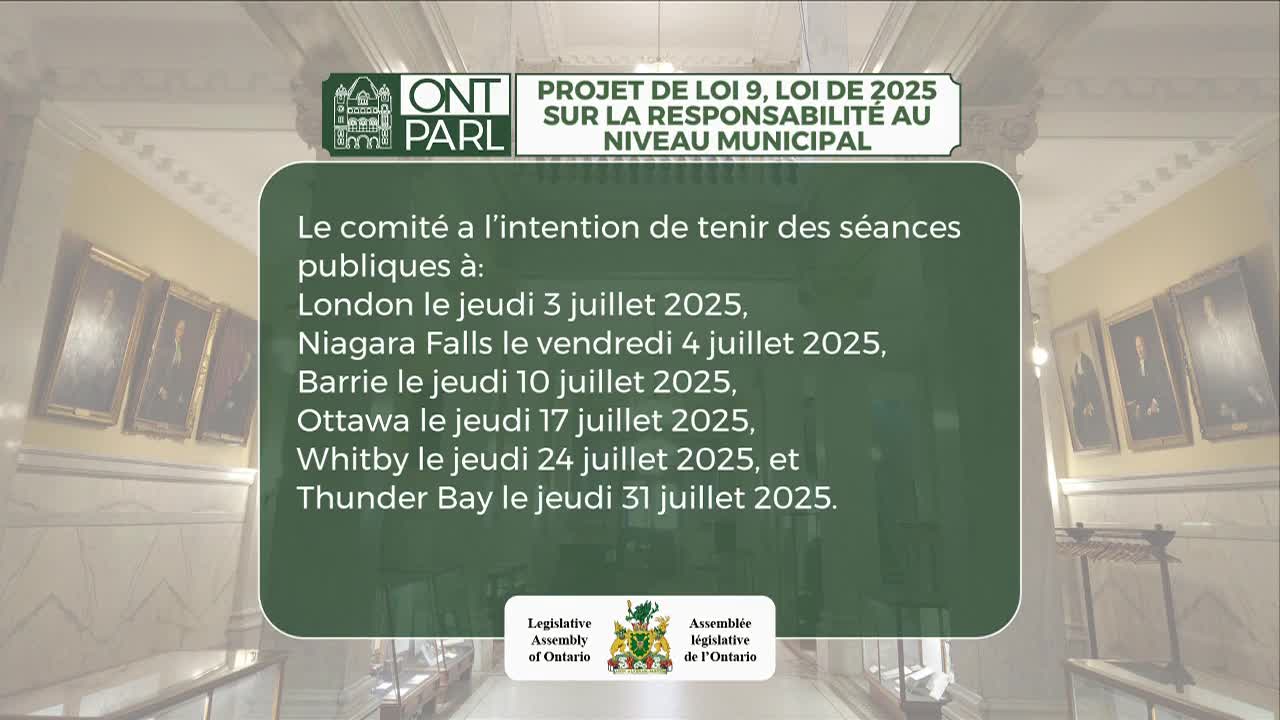 A green box displays a list of dates and locations for public hearings related to Bill 9, Law of 2025, on municipal responsibility. The Legislative Assembly of Ontario's logo is visible at the bottom.
