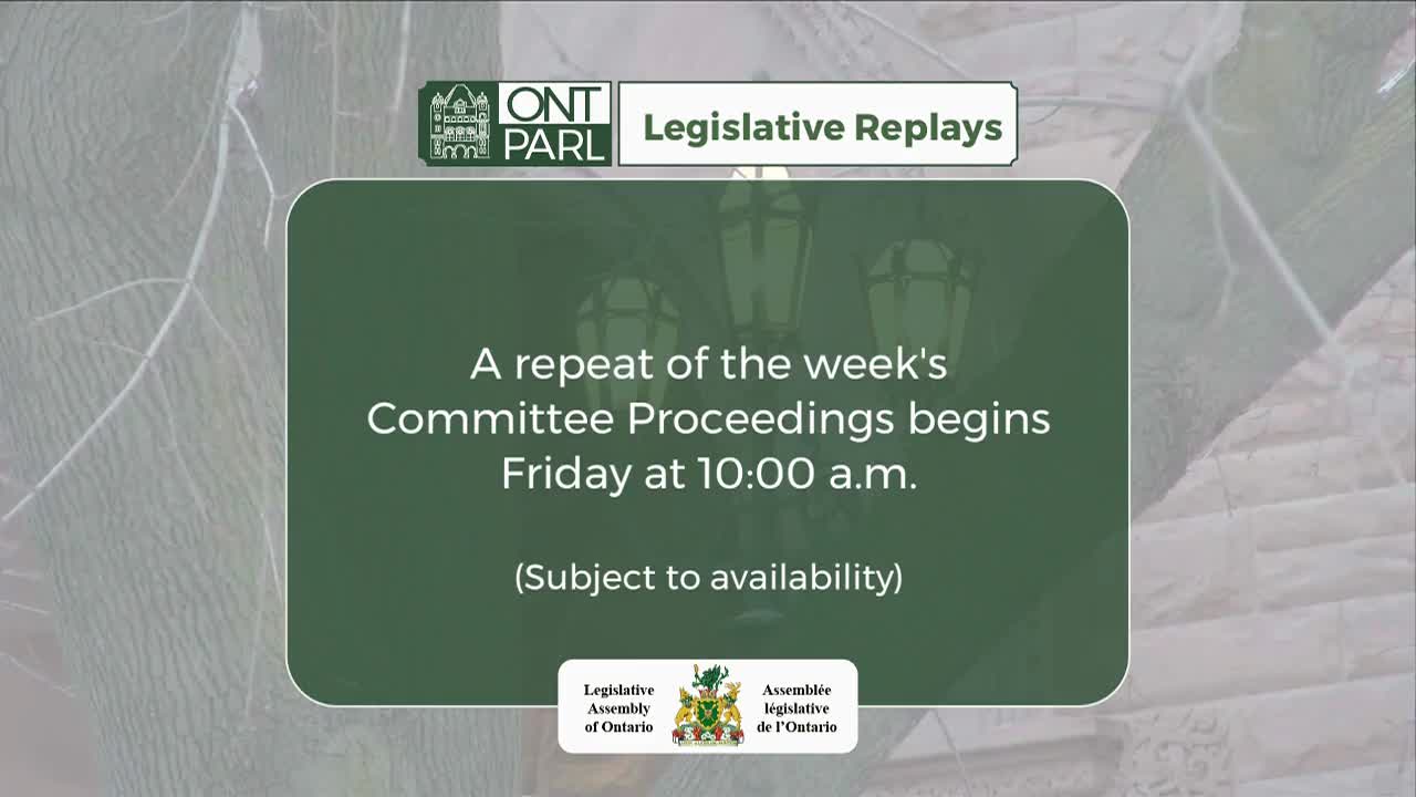 A screen displays "Legislative Replays" from the Legislative Assembly of Ontario. Text announces a repeat of committee proceedings starts Friday at 10:00 a.m., subject to availability.