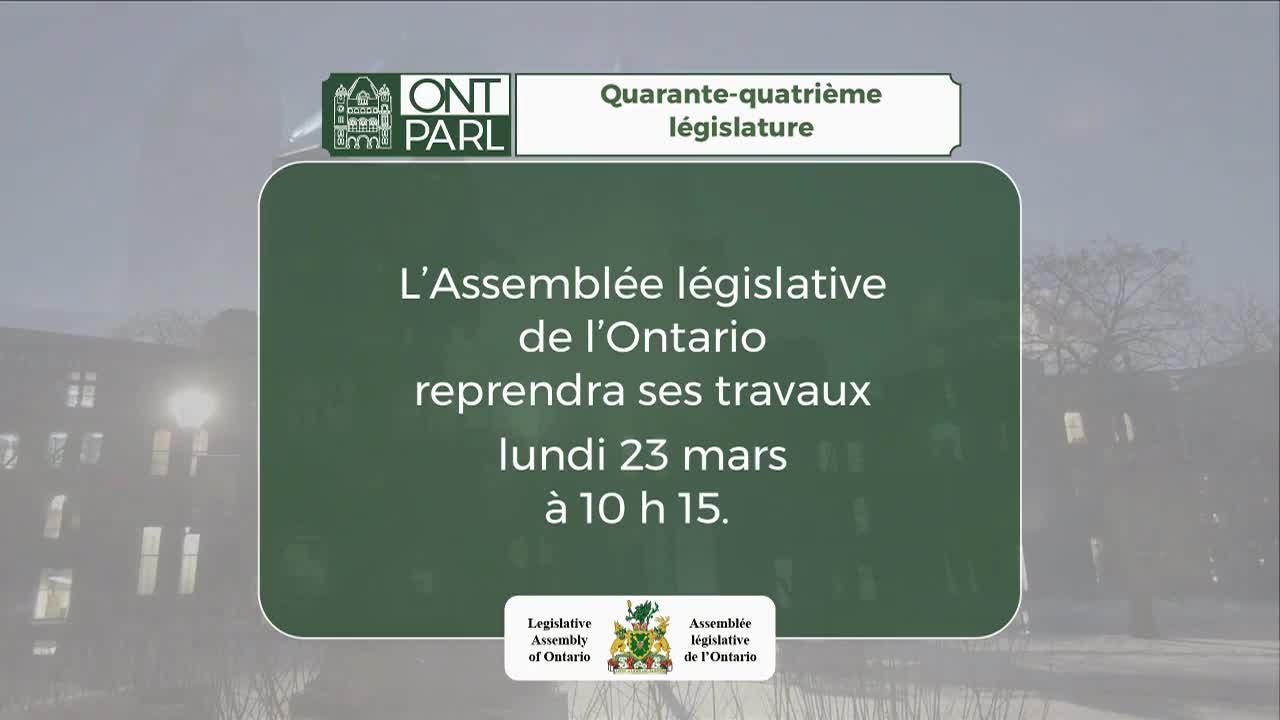 The Legislative Assembly of Ontario will resume its work on Monday, March 23rd at 10:15 AM. This announcement appears on a screen in front of the Ontario Parliament buildings.