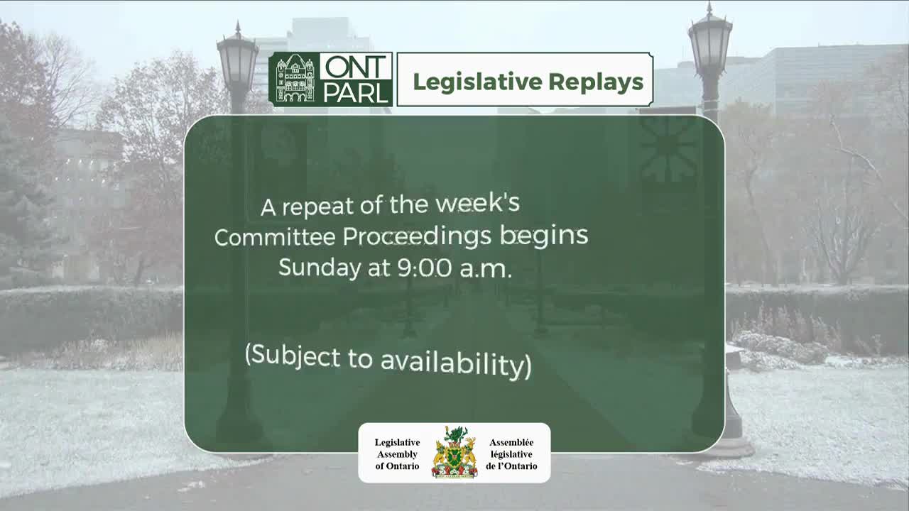 A message about Legislative Replays from the Legislative Assembly of Ontario appears on screen. It announces that a repeat of committee proceedings will begin Sunday at 9:00 a.m., subject to availability.