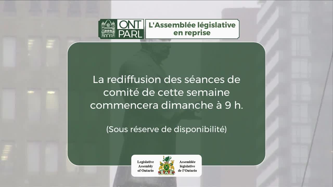 The Legislative Assembly of Ontario is rebroadcasting this week's committee sessions starting Sunday at 9 AM. This broadcast is subject to availability.