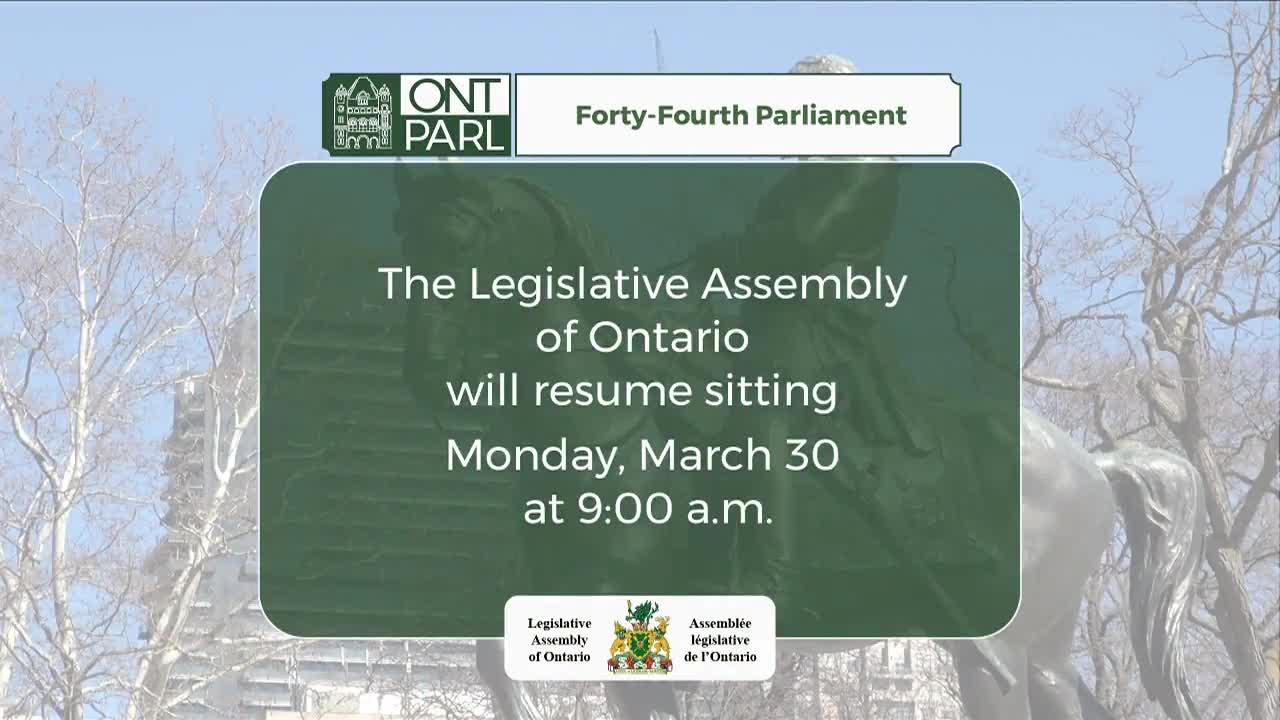 The Legislative Assembly of Ontario will resume sitting Monday, March 30 at 9:00 a.m. This announcement appears over a muted background of bare trees and a bronze equestrian statue.