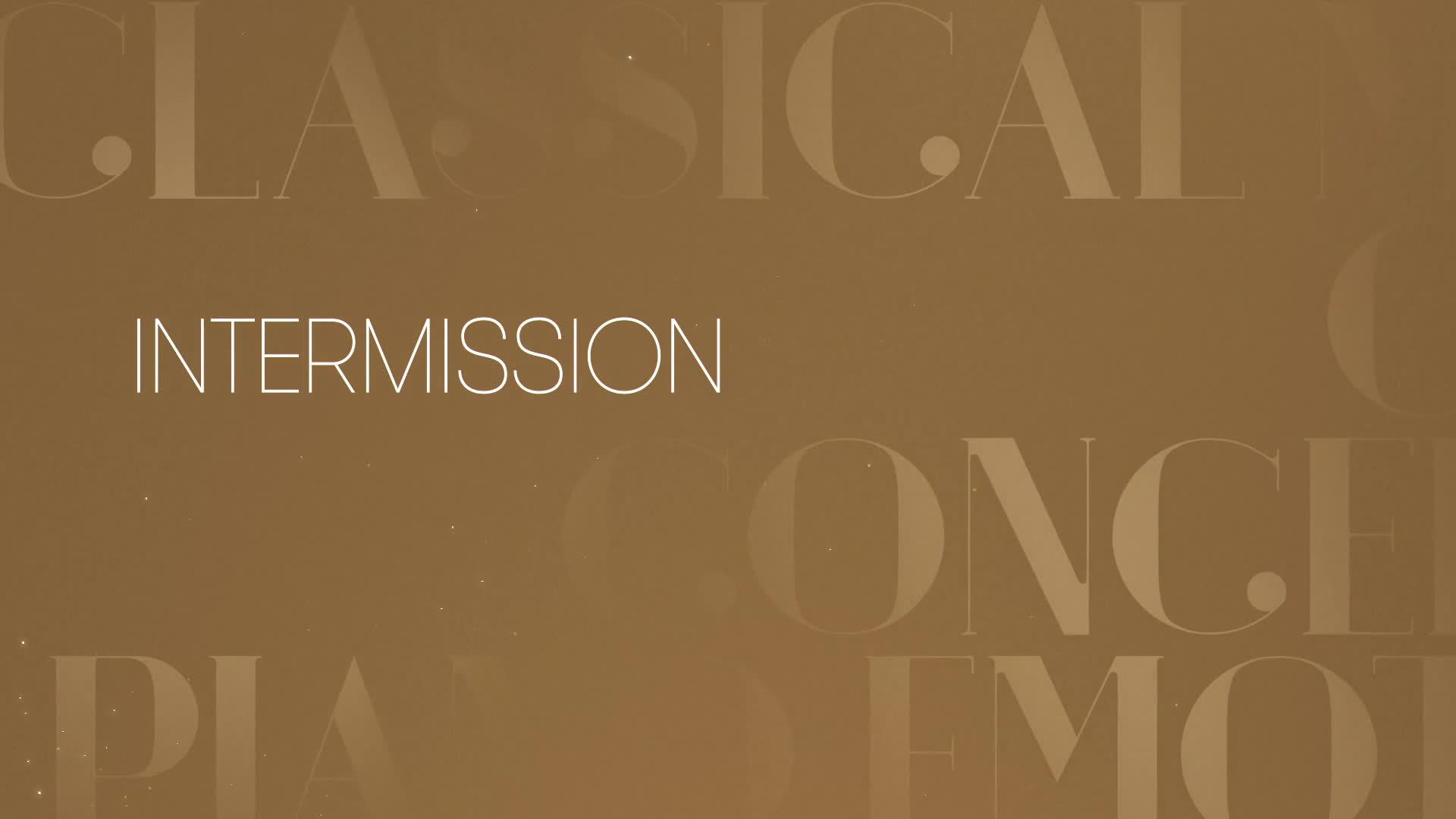 The word "INTERMISSION" glows in a clean, white font against a warm, brown backdrop. Faint, oversized letters of "CLASSICAL," "CONCERT," and "PIANO" are visible in the background, suggesting a broadcast from Stingray Classica in Canada.
