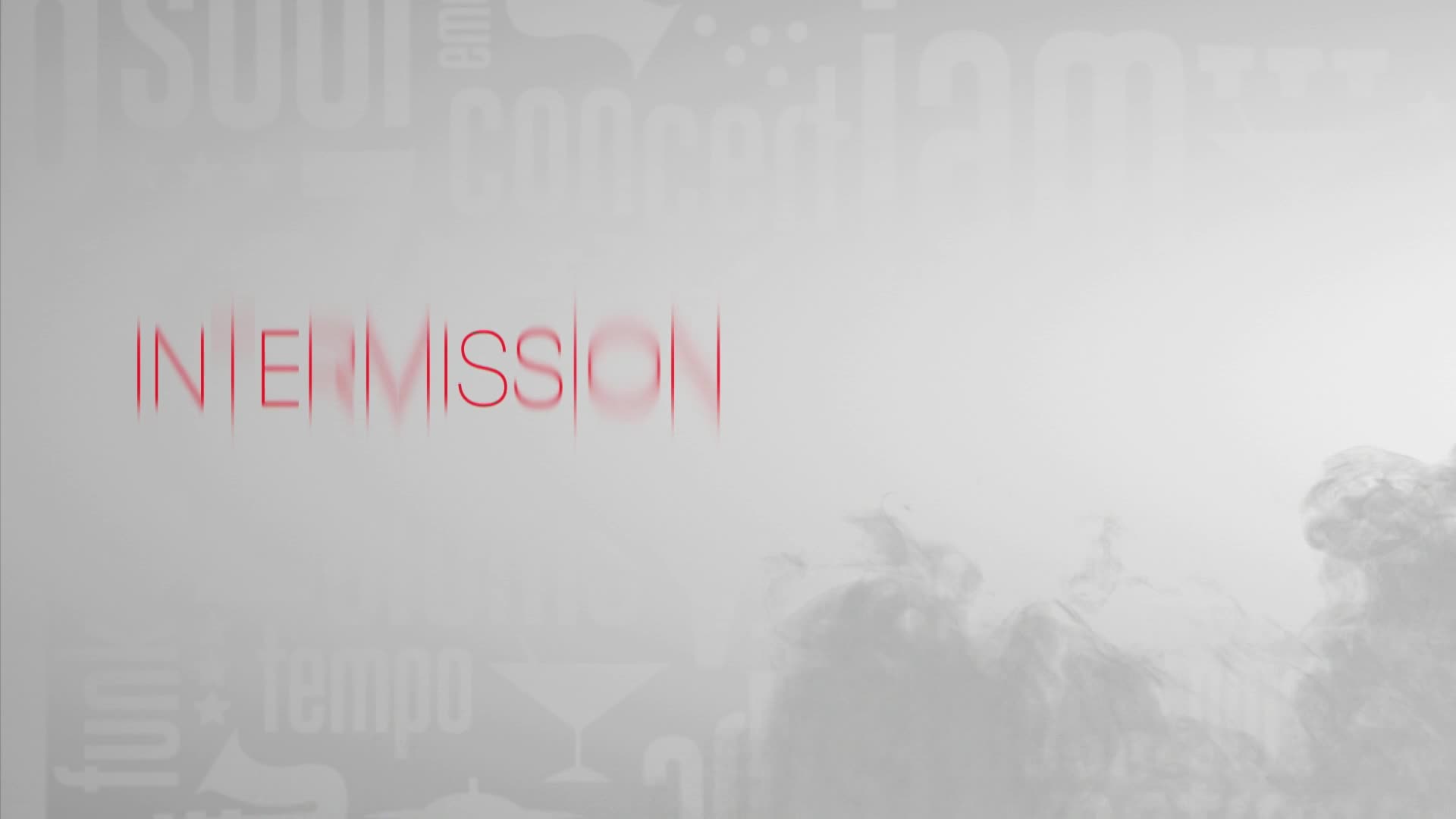 "Intermission" is written in blurred red letters, a momentary pause on Stingray DJAZZ. Wisps of gray cloud-like shapes drift across the bottom right corner of the screen.
