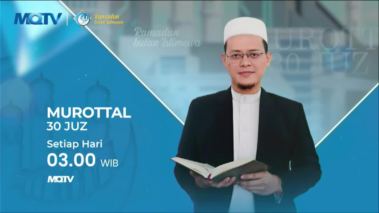 A man in a white peci and black jacket holds an open book, his gaze directed forward. Text on the screen announces "MUROTTAL 30 JUZ" and "Setiap Hari 03.00 WIB" from MQTV.