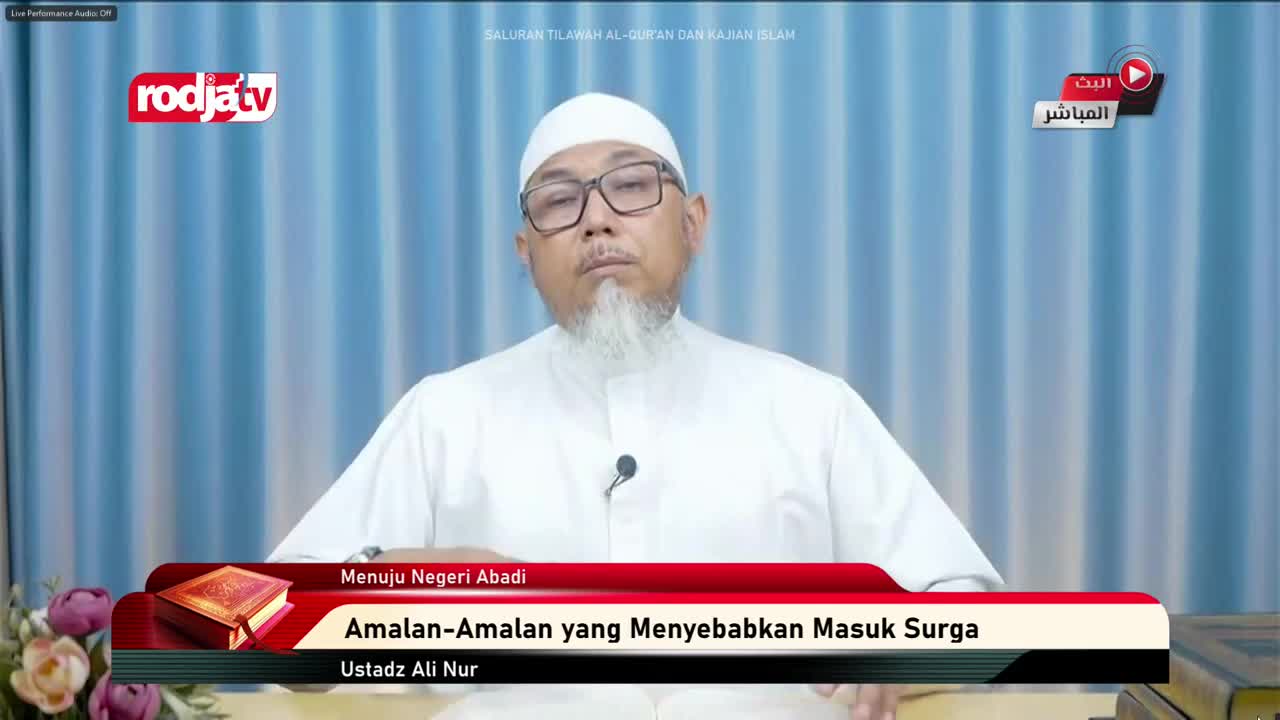 A man in a white cap and glasses, identified as Ustadz Ali Nur, is speaking on Rodja TV. Below him, a graphic identifies the topic as "Amalan-Amalan yang Menyebabkan Masuk Surga," or "Actions That Cause Entry to Heaven."
