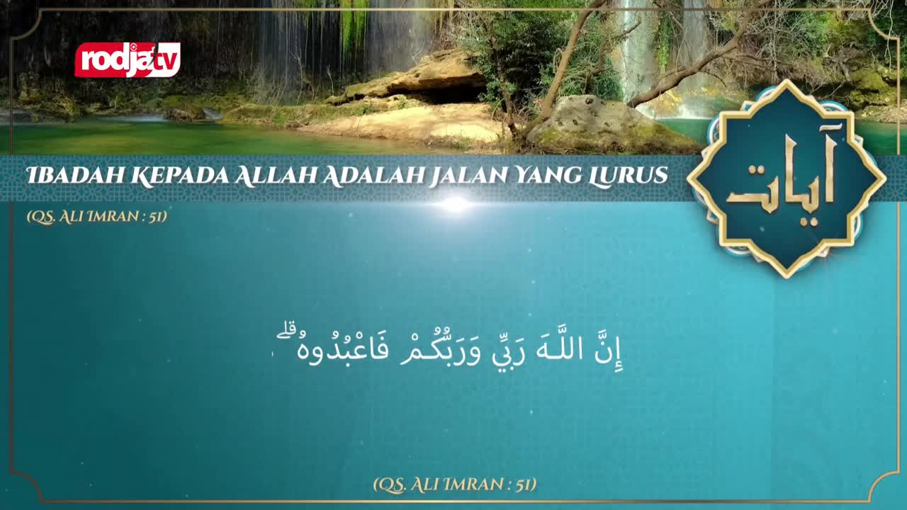 The Rodja TV logo appears in the upper left corner, superimposed over a lush waterfall scene. Below this, white text in Indonesian declares, "IBADAH KEPADA ALLAH ADALAH JALAN YANG LURUS," followed by the Quranic reference (QS. Ali Imran: 51).