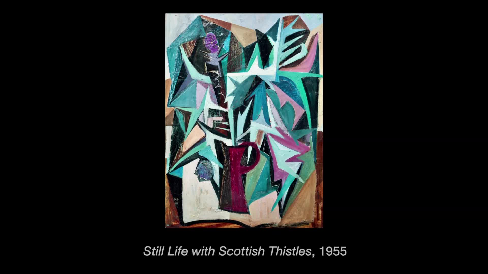 A painting of a still life, "Still Life with Scottish Thistles, 1955," is displayed on a black background. The artwork features angular shapes and a palette of blues, greens, and purples.
