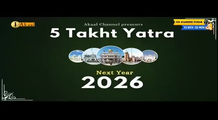 On the screen, the Akaal Channel logo sits in the upper left, while the words "5 Takht Yatra" are displayed in white. Below, the year 2026 is prominently featured, with a banner indicating the upcoming event.
