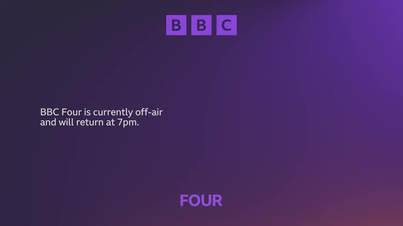 The BBC logo sits at the top, with "FOUR" in white at the bottom. A message on BBC Four announces it is off-air and will be back at 7 pm.
