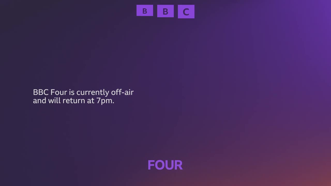 A gradient of purple dominates the screen, with the BBC logo visible at the top. Text informs viewers that BBC Four is off-air, promising a return at 7 pm.
