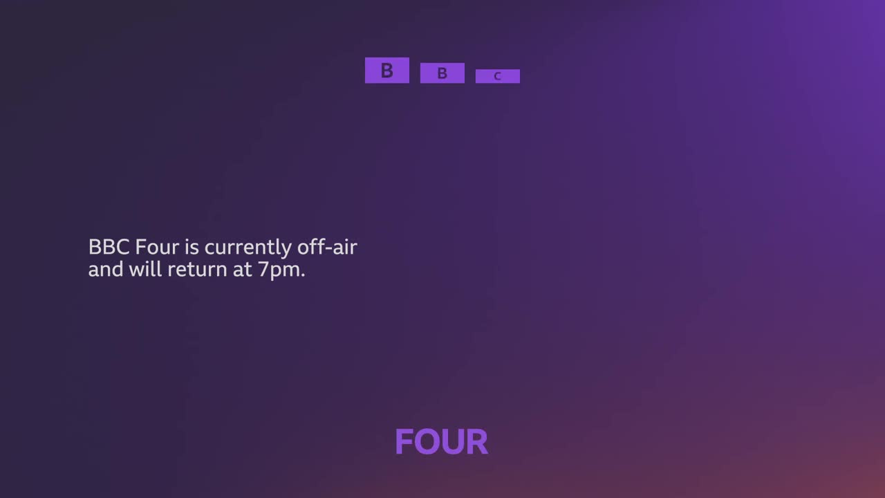 The BBC Four logo sits above a gradient background. A message explains the channel is off-air and will be back at 7 pm.
The BBC Four logo sits above a gradient background. A message explains the channel is off-air and will be back at 7 pm.