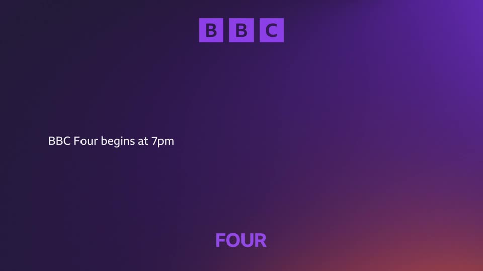 The BBC logo appears in purple squares at the top of the screen.  White text announces "BBC Four begins at 7pm" on the left, and "FOUR" glows in a larger font at the bottom.