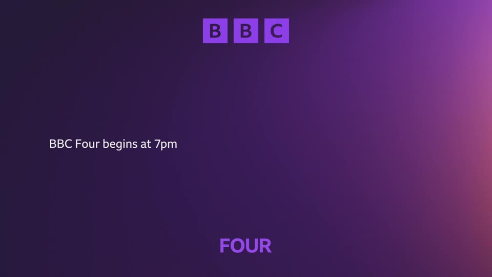 The BBC logo appears at the top of the screen. BBC Four begins at 7pm, with the word "FOUR" displayed below.