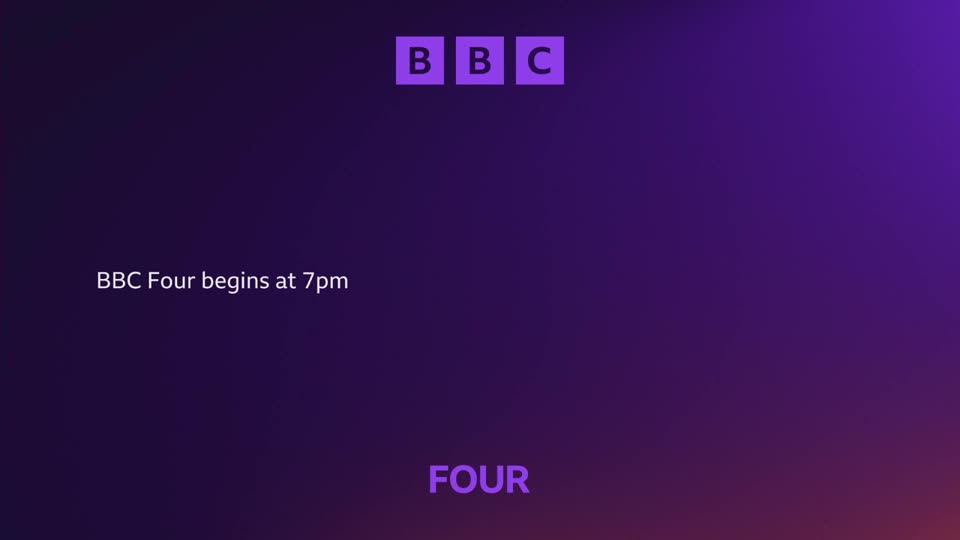 The BBC logo appears, followed by text stating "BBC Four begins at 7pm." Below that, the word "FOUR" is displayed in large, bold lettering.