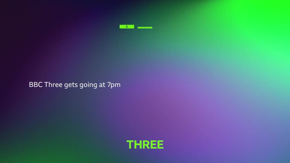 A gradient of purple and green fills the screen, with white text stating "BBC Three gets going at 7pm." At the bottom, the word "THREE" appears in bold green lettering.