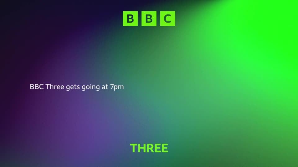 The BBC logo appears, followed by text stating "BBC Three gets going at 7pm." The word "THREE" then materializes in bright green at the bottom.