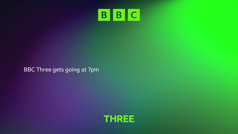 The BBC logo appears, followed by the text "BBC Three gets going at 7pm." A bright green "THREE" materialises at the bottom of the screen.