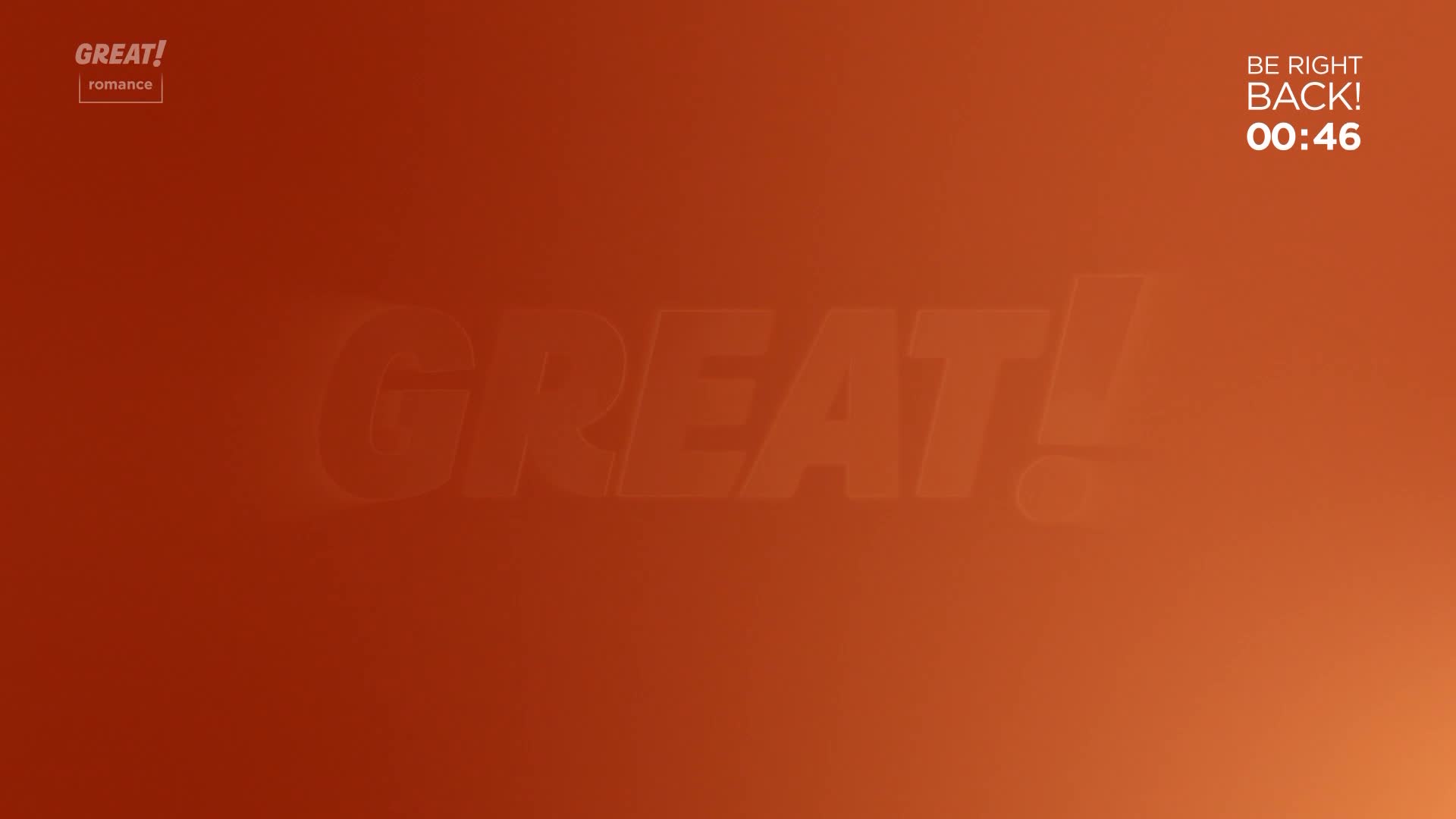 The word "GREAT!" is subtly embossed across a warm, reddish-orange background. A timer counts down, indicating a brief break before the romance film resumes.
