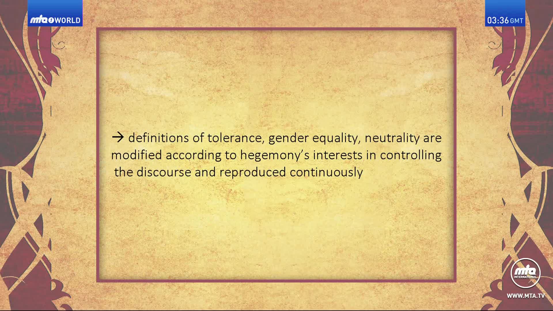 A screen displays text about how definitions of tolerance, gender equality, and neutrality are modified according to hegemony's interests. The MTA World logo is visible in the top left corner.
