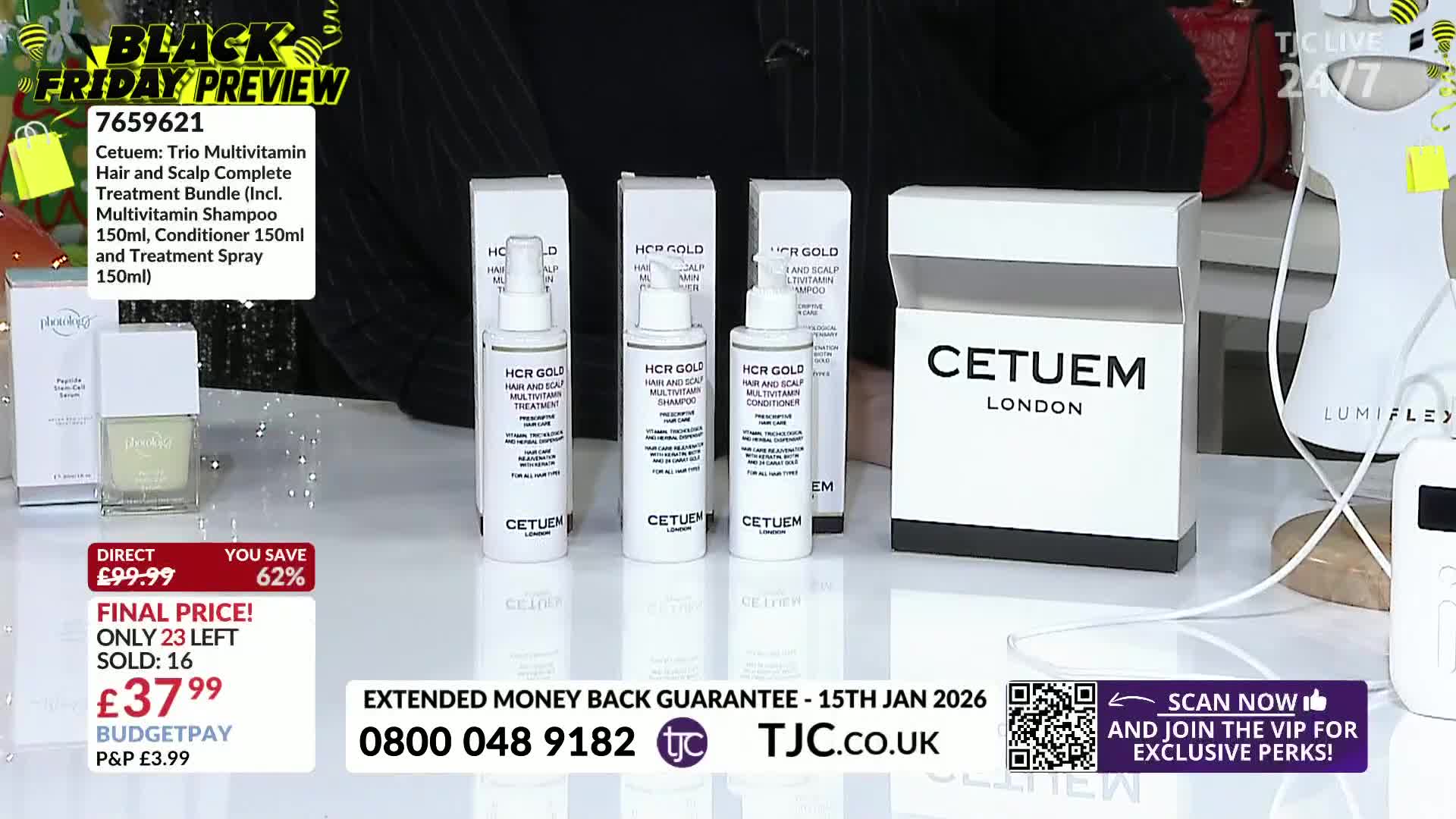 On the TJC channel, a display of Cetuem hair products is set up, with the "Black Friday Preview" logo prominently displayed. The products are arranged on a reflective surface, and the price is listed as £37.99.
On the TJC channel, a display of Cetuem hair products is set up, with the "Black Friday Preview" logo prominently displayed. The products are arranged on a reflective surface, and the price is listed as £37.99.