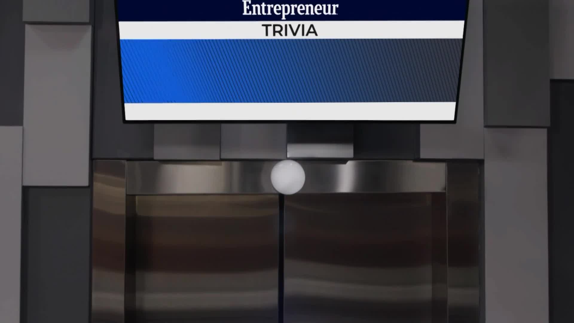 A white sphere hovers in front of a set of closed, metallic doors. Above, a screen displays "Entrepreneur TRIVIA" on a blue background.
