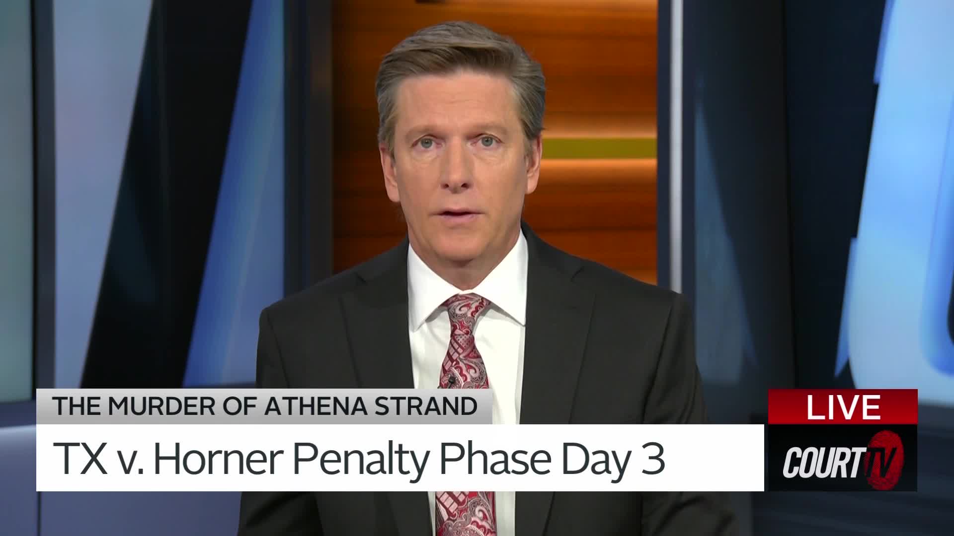 The anchor is reporting live on Court TV about the penalty phase of the TX v. Horner trial. Text on screen identifies the case as "The Murder of Athena Strand," and specifies it's "Penalty Phase Day 3."