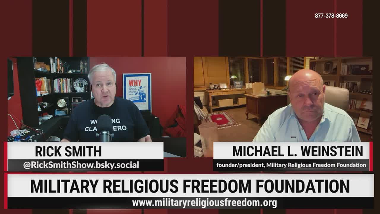 Rick Smith, wearing a t-shirt with bold lettering, speaks directly to the camera. To his right, Michael L. Weinstein, founder/president of the Military Religious Freedom Foundation, sits in a well-lit office.