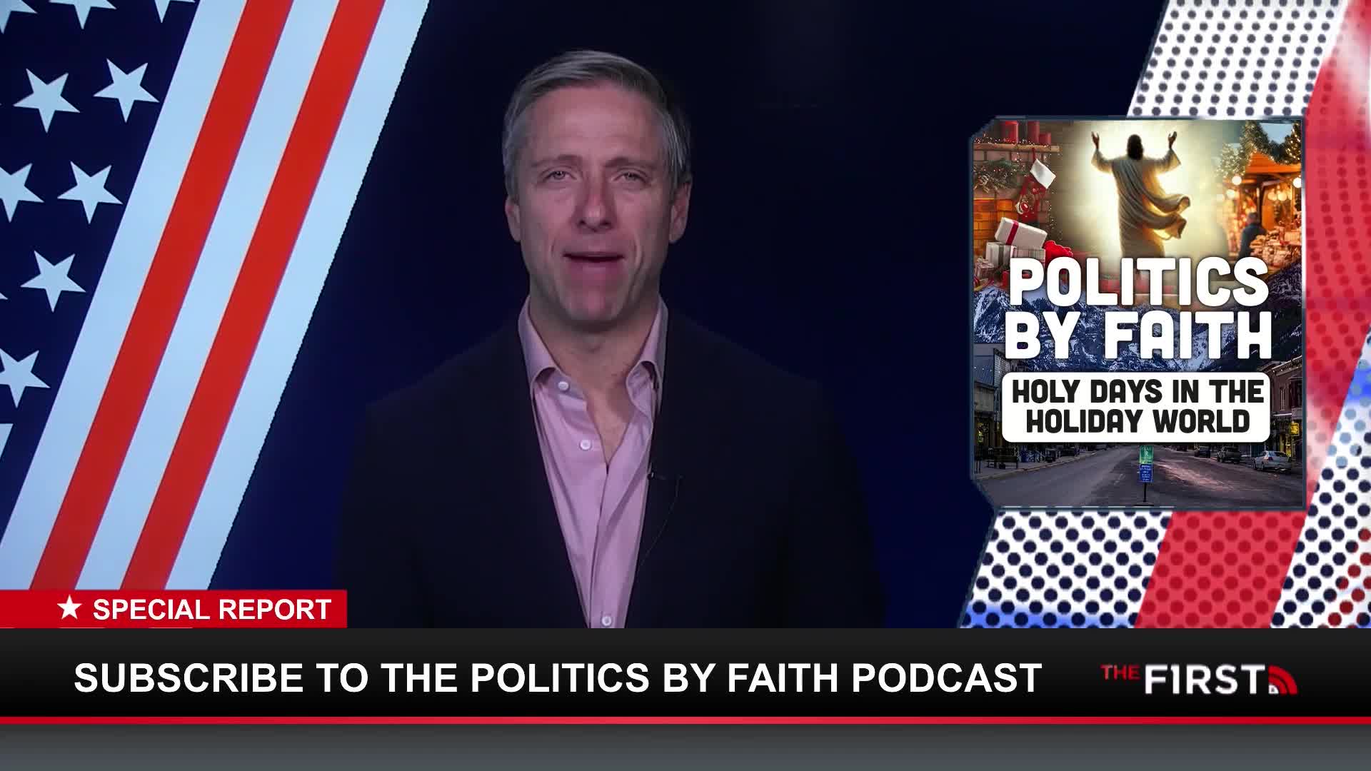 A man in a suit jacket stands in front of a backdrop featuring the United States flag and a graphic for "Politics by Faith." The First TV logo is visible at the bottom of the screen.
A man in a suit jacket stands in front of a backdrop featuring the United States flag and a graphic for "Politics by Faith." The First TV logo is visible at the bottom of the screen.