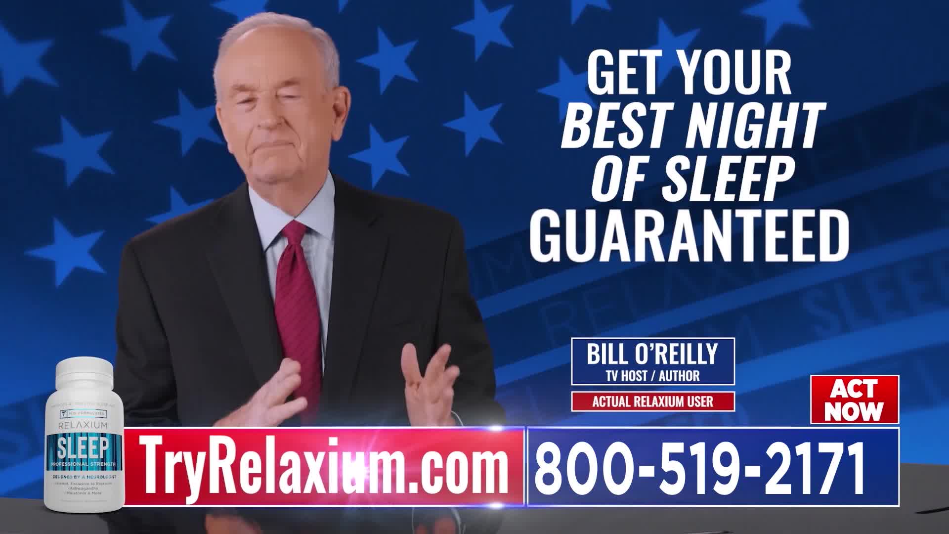 Bill O'Reilly stands before a backdrop of American stars, gesturing with his hands. A bottle of "Relaxium Sleep" sits on the table beside him, and text promotes a website and phone number.