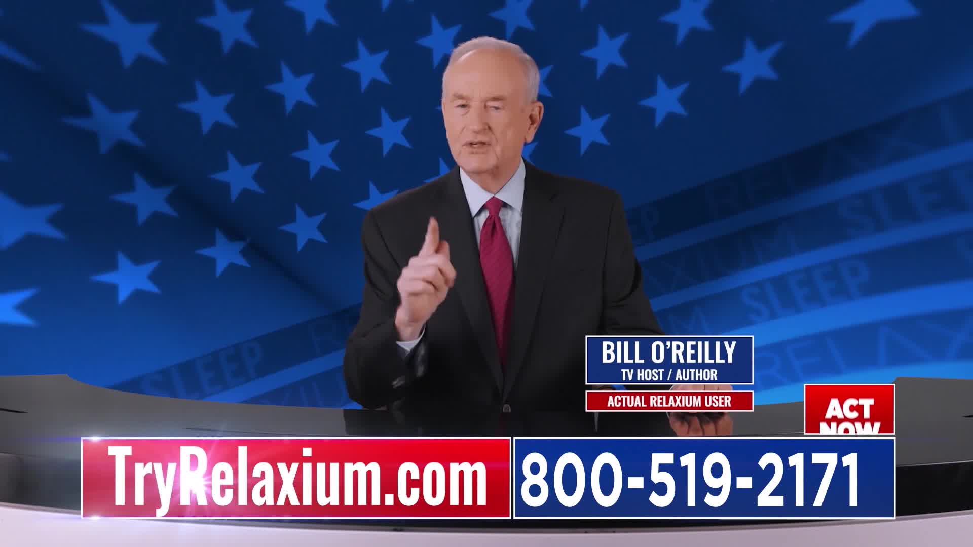 Bill O'Reilly stands before a backdrop of the American flag, his right index finger raised. A graphic displays "TryRelaxium.com 800-519-2171" across the bottom of the screen.