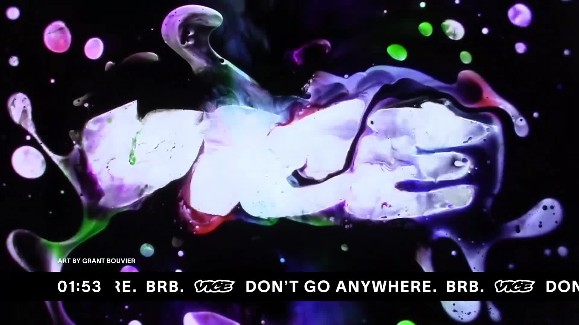 Bright purple and green liquids swirl and drip against a black background. The VICE logo appears on screen with text that reads "DON'T GO ANYWHERE."